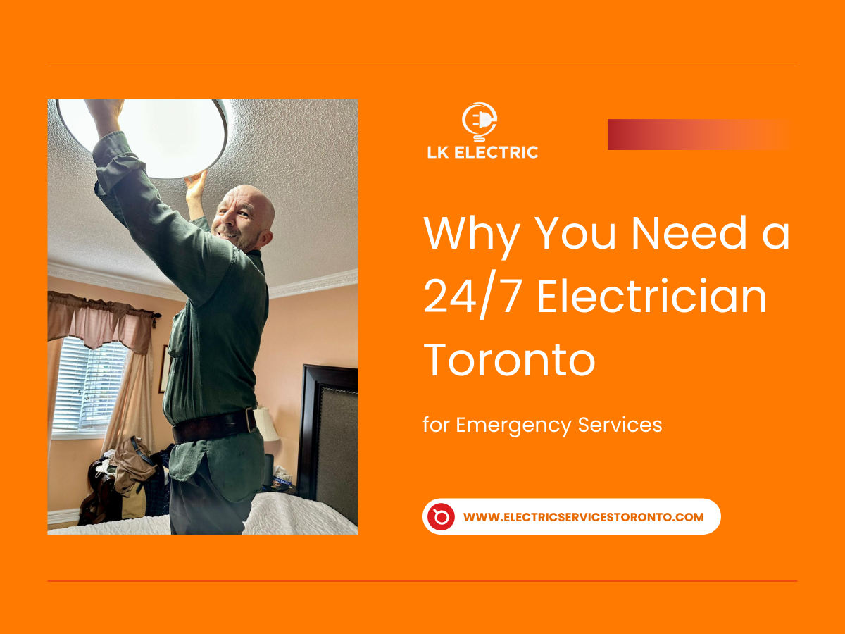 Why You Need a 24/7 Electrician Toronto